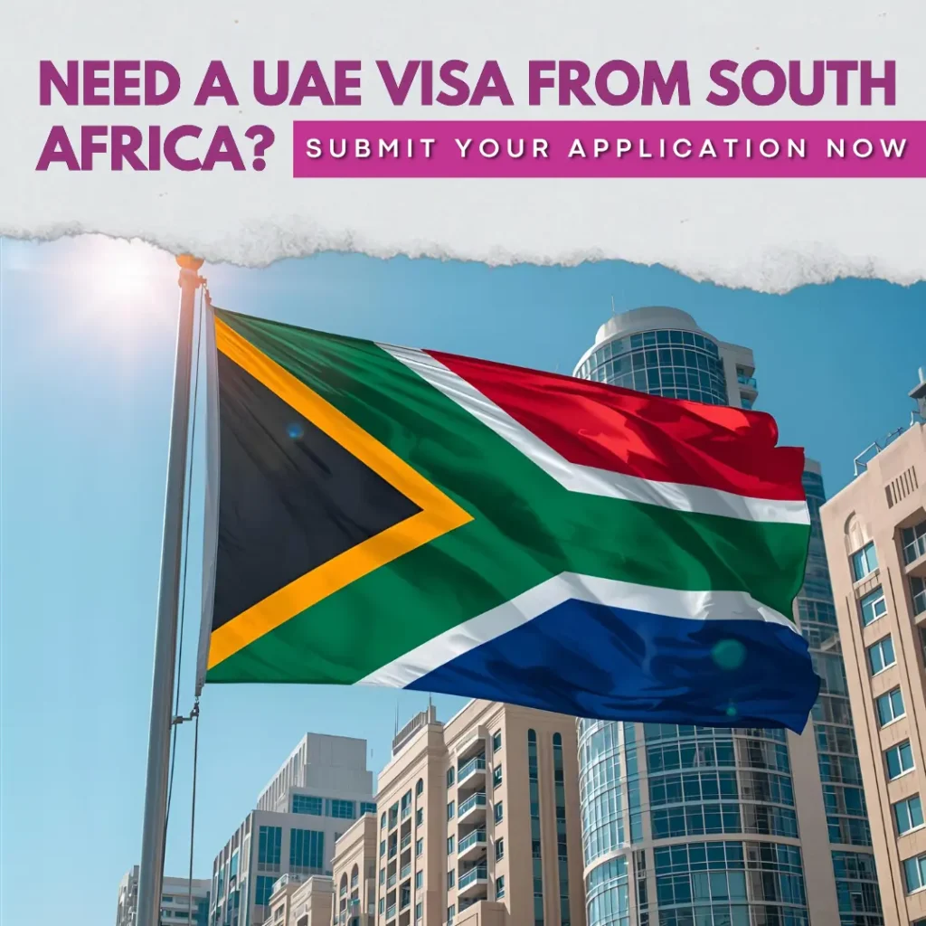 Need a UAE Visa from South Africa? Submit Your Application Now – UAE Visa South Africa Guide 2025