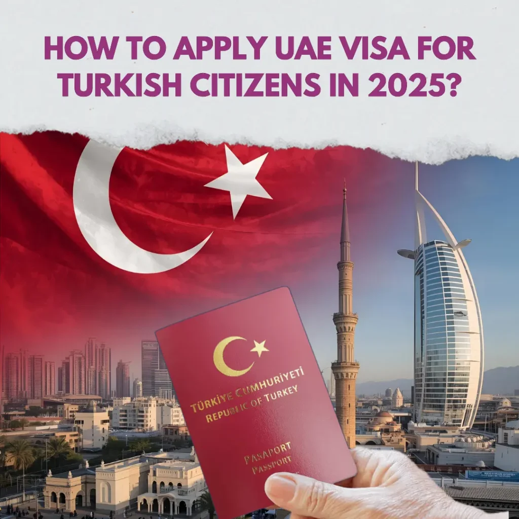 How to Apply UAE Visa for Turkish Citizens in 2025?