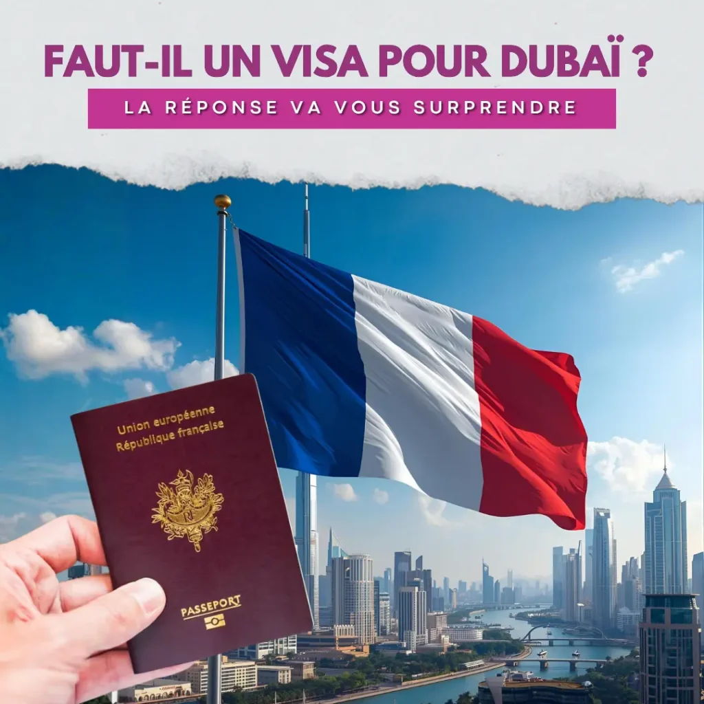 Faut-il un visa pour Dubaï ? La réponse va vous surprendre