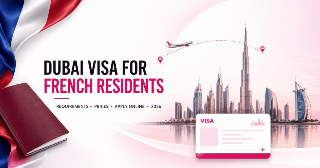Dubai Visa for French Residents 2026 requirements, prices and online application guide