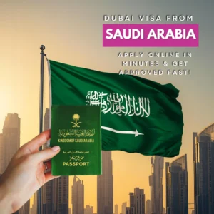 Dubai Visa from Saudi Arabia  Apply Online in Minutes  Get Approved Fast