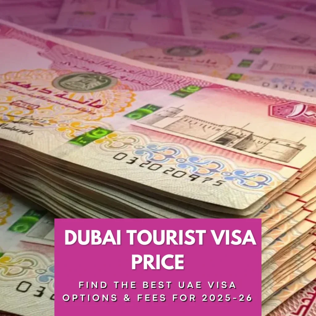 Dubai Tourist Visa Price – Find the Best UAE Visa Options & Fees for 2025-26