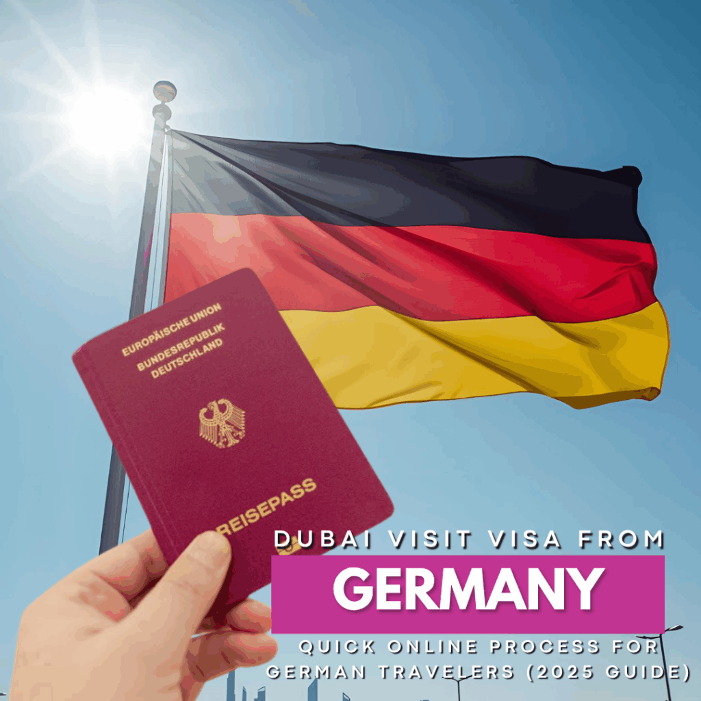 Dubai Visit Visa from Germany – Quick Online Process for German Travelers (2025-26 Guide)