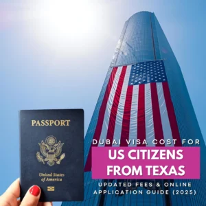 Dubai Visa for US Citizens  Updated Cost from Texas $