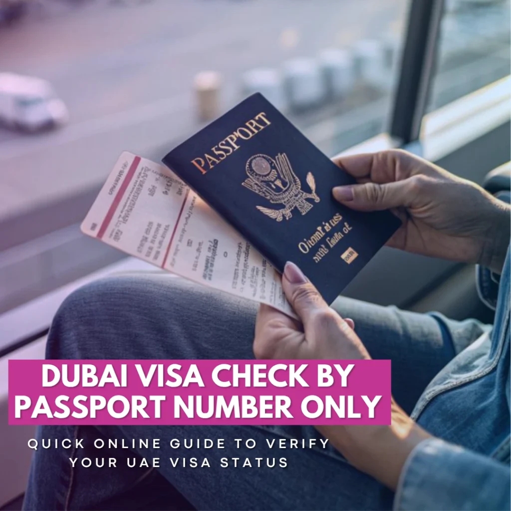 Dubai Visa Check by Passport Number Only – UAE Visa Tracking Guide
