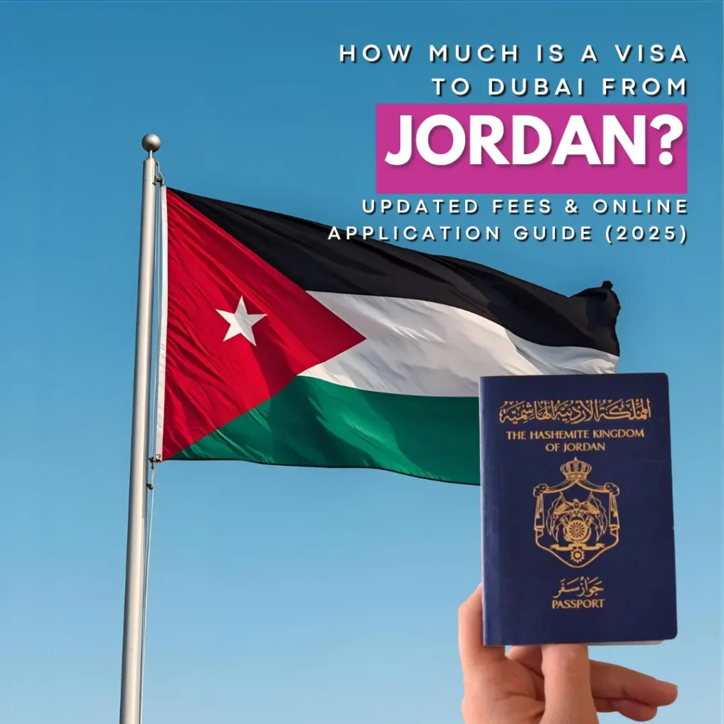 How Much Is a Visa to Dubai from Jordan? – Updated Fees 💵