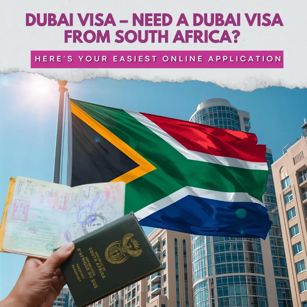 Dubai Visa – Need a Dubai Visa From South Africa? Here’s Your Easiest Online Application