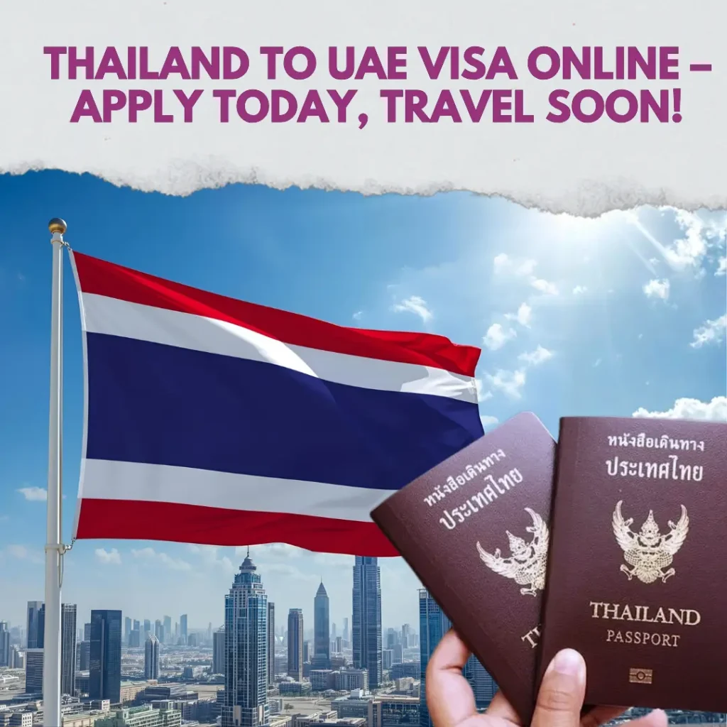 Thailand to UAE Visa Online – Apply Today, Travel Soon!