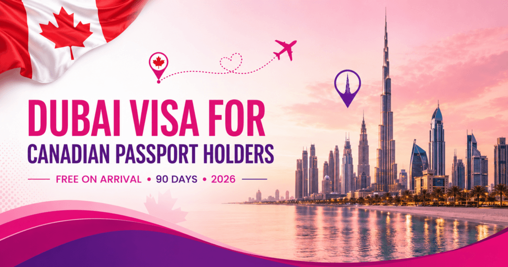 Dubai Visa for Canadian Passport Holders