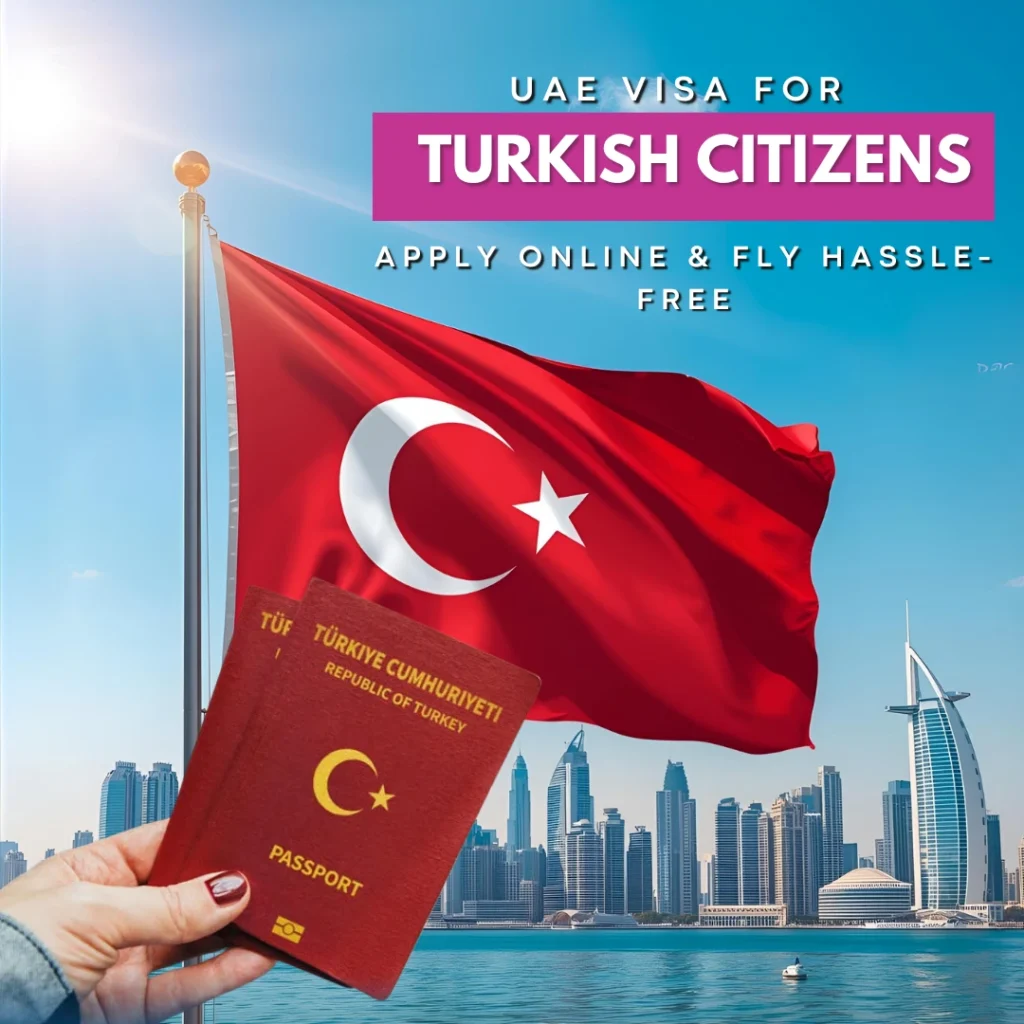 UAE Visa for Turkish Citizens – Apply Online & Fly Hassle-Free