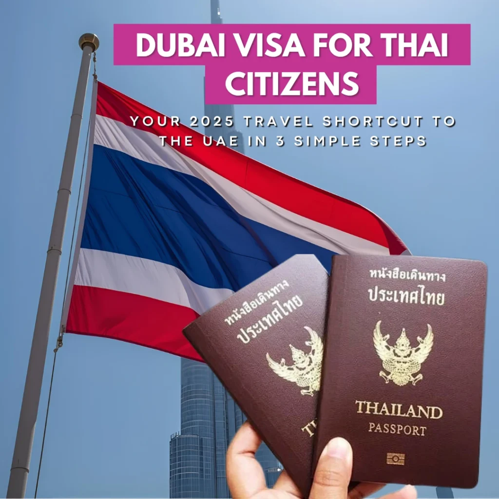 Dubai Visa for Thai Citizens – Your 2025 Travel Shortcut to the UAE in 3 Simple Steps