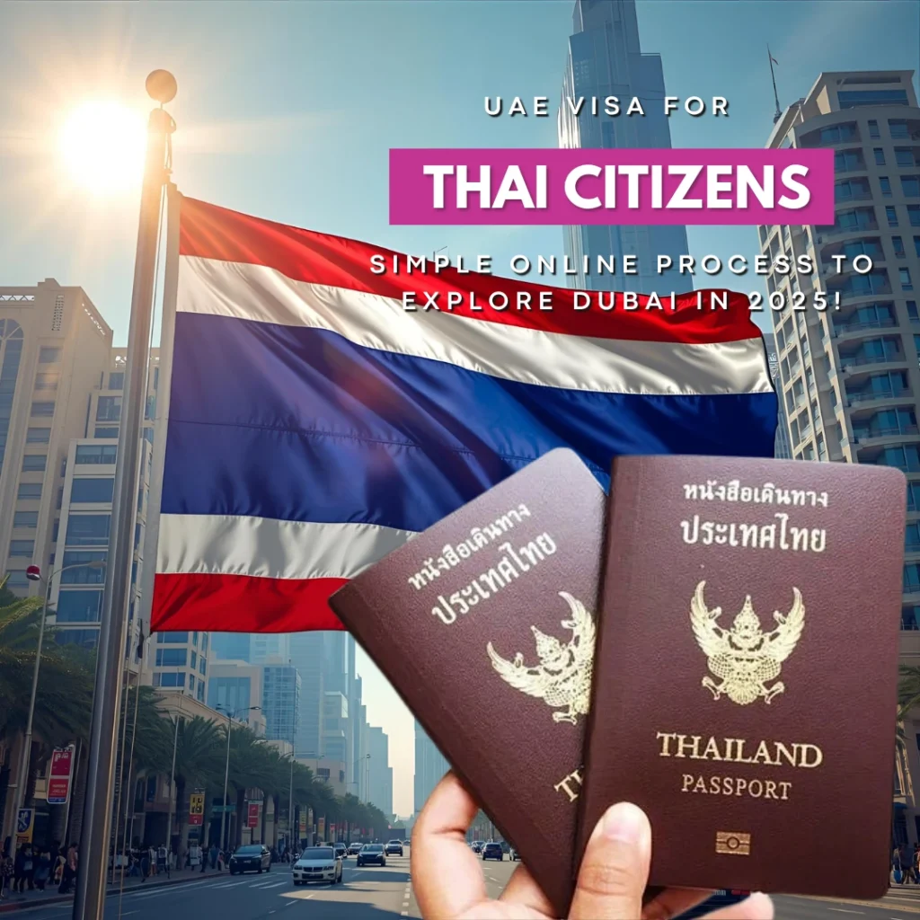 How to Get UAE Visa for Thai National Citizens — Simple Online Process to Explore Dubai in 2025!