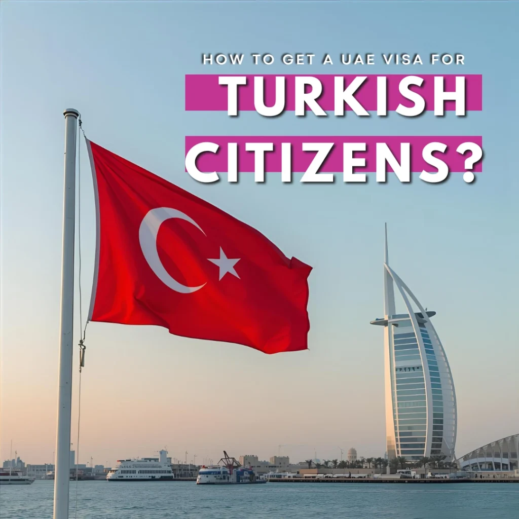 UAE Visa for Turkish Citizens