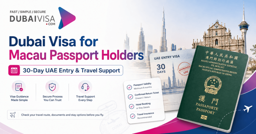 Dubai Visa for Macau Passport Holders featured image with Macao SAR passport, Dubai skyline, 30-day UAE entry guidance and DubaiVisa.com branding.