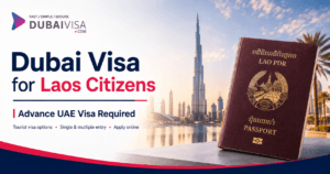 Dubai Visa for Laos Citizens – Apply for a UAE Tourist Visa Online