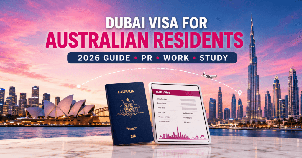 Dubai Visa for Australian Residents 2026 – PR, work and study visa holders