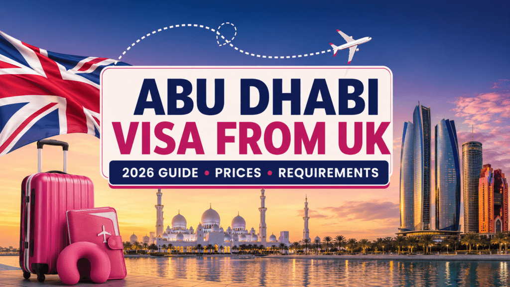 Abu Dhabi Visa from UK 2026 guide with UK and Abu Dhabi landmarks