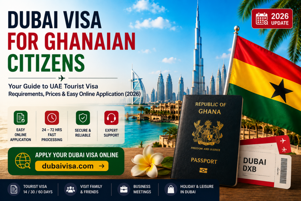 Dubai Visa for Ghanaian 5 Dubai Visa Guide for Ghanaians