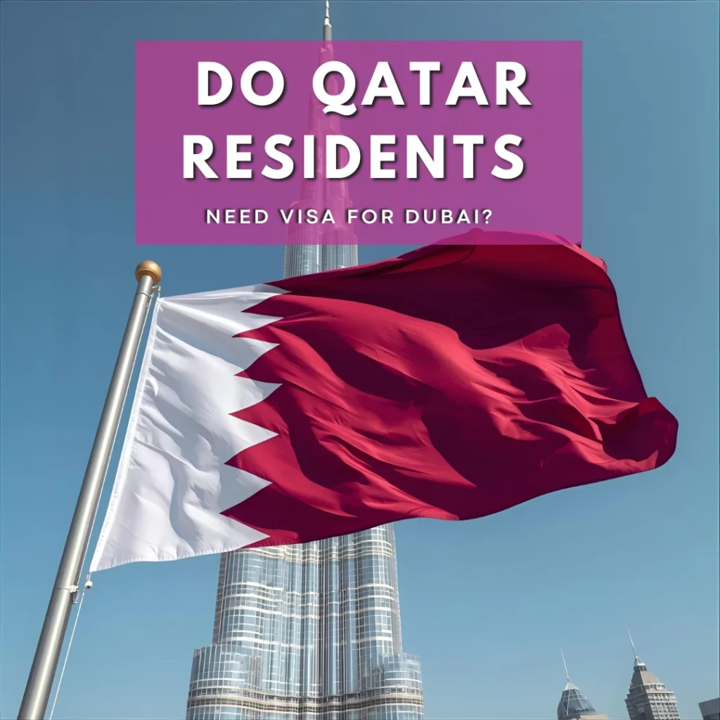 Do Qatar Residents Need Visa for Dubai?