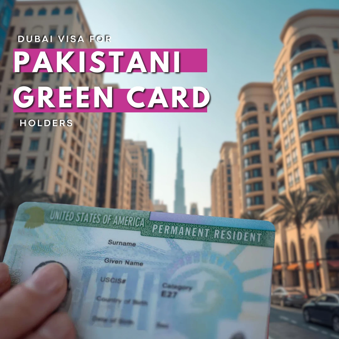 Dubai Visa for Pakistani Green Card Holders 2026 applying from the USA