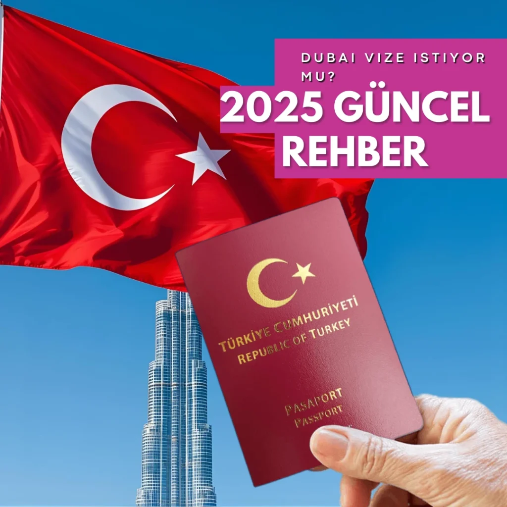 Dubai-Visa-for-Turkish - Rehber 2025