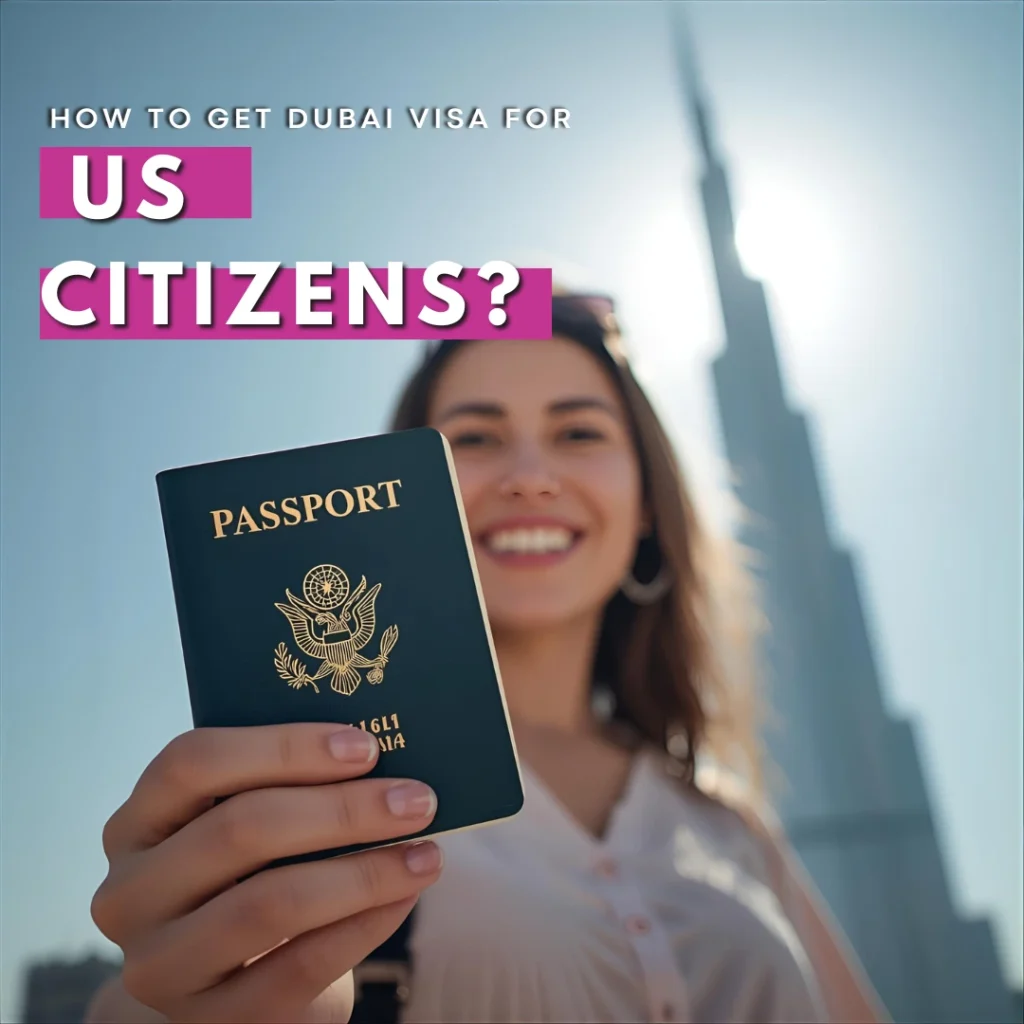 How to Get Dubai Visa for US Citizens