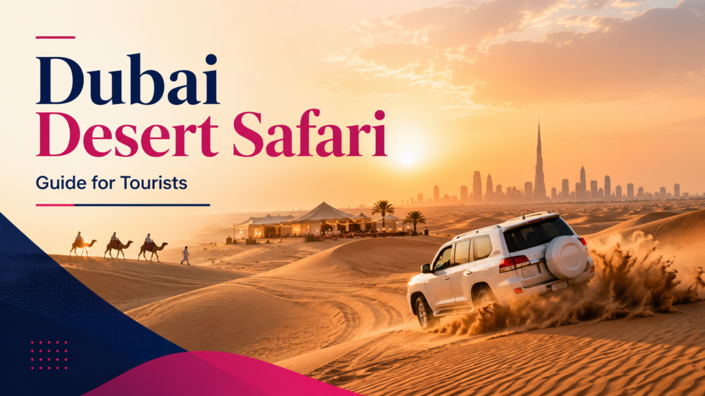 Dubai desert safari guide for tourists with dune bashing, camel rides and Dubai skyline