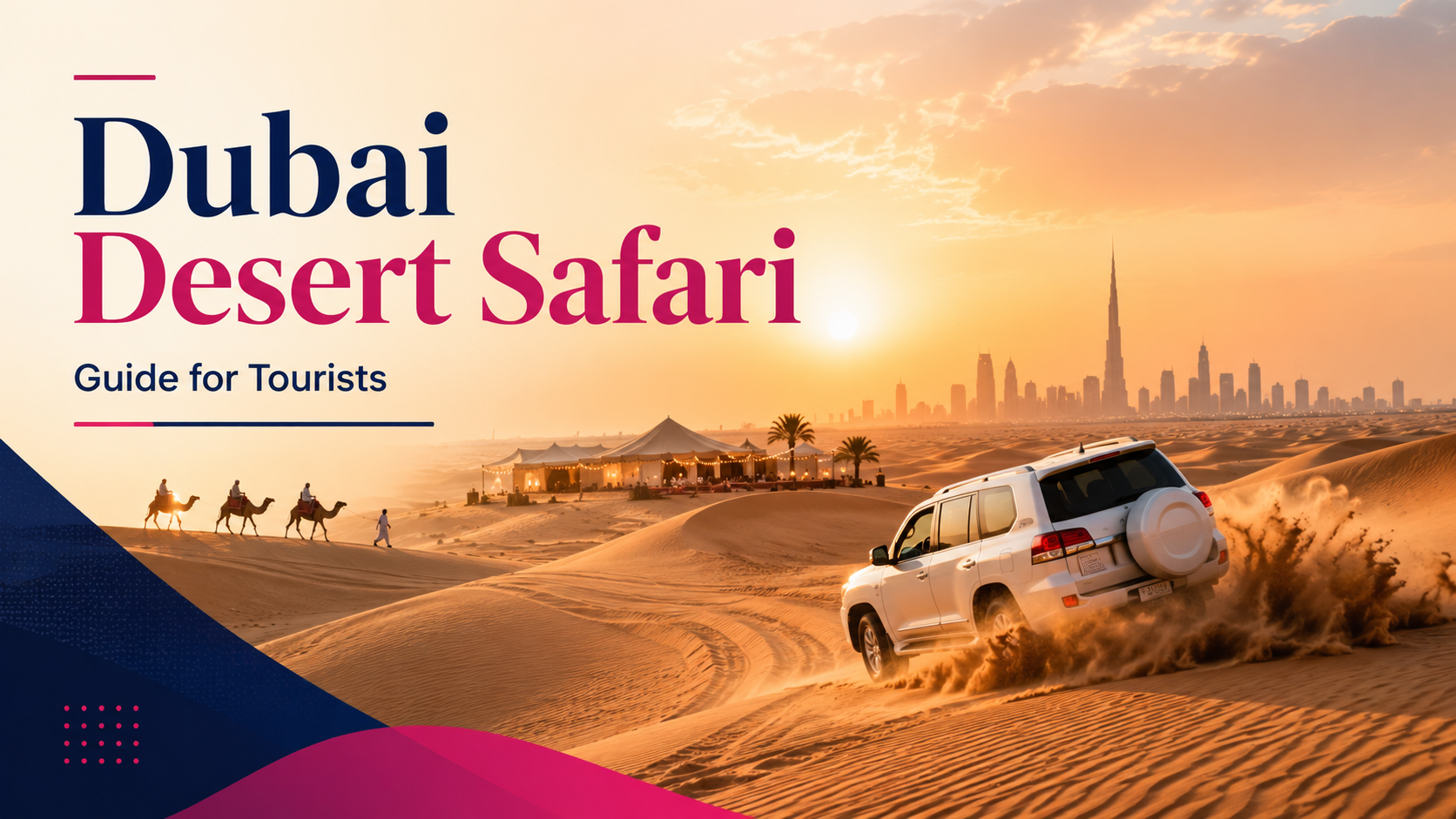 Dubai desert safari guide for tourists with dune bashing, camel rides and Dubai skyline