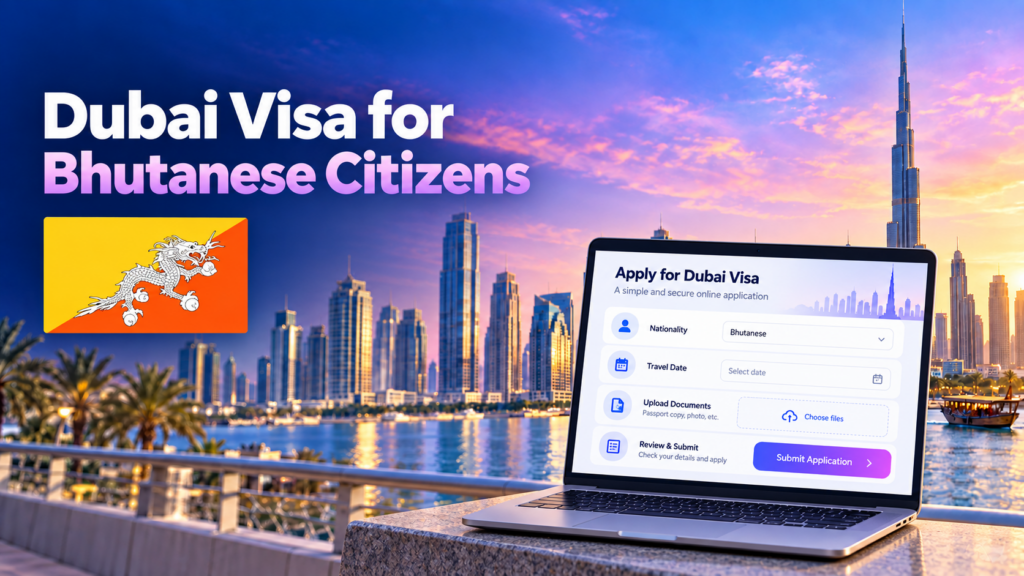 Dubai Visa Processing Time for Bhutanese 4 Online Dubai visa application for Bhutanese citizens with the Bhutan flag and Dubai skyline.